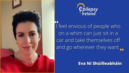 Eva Ní Shúilleabháin and quote "I feel envious of people who on a whim can just sit in a car and take themselves off and go wherever they want" in white lettering on a blue background