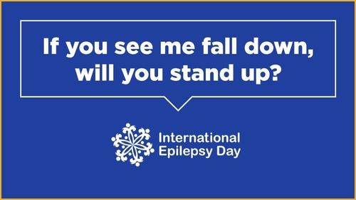 If you see me fall down, will you stand up? and International Epilepsy Day Logo