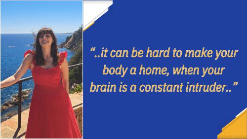Kate and the quote ..it can be hard to make your body a home, when your brain is a constant intruder..